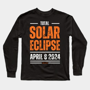 Total Solar Eclipse April 8th 2024 Long Sleeve T-Shirt